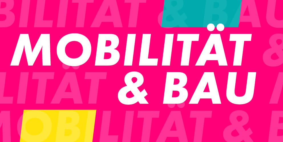 Mobilität und Bau ganzheitlich und innovativ denken